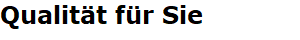 Qualitt fr Sie
