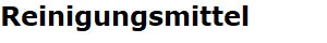 Reinigungsmittel